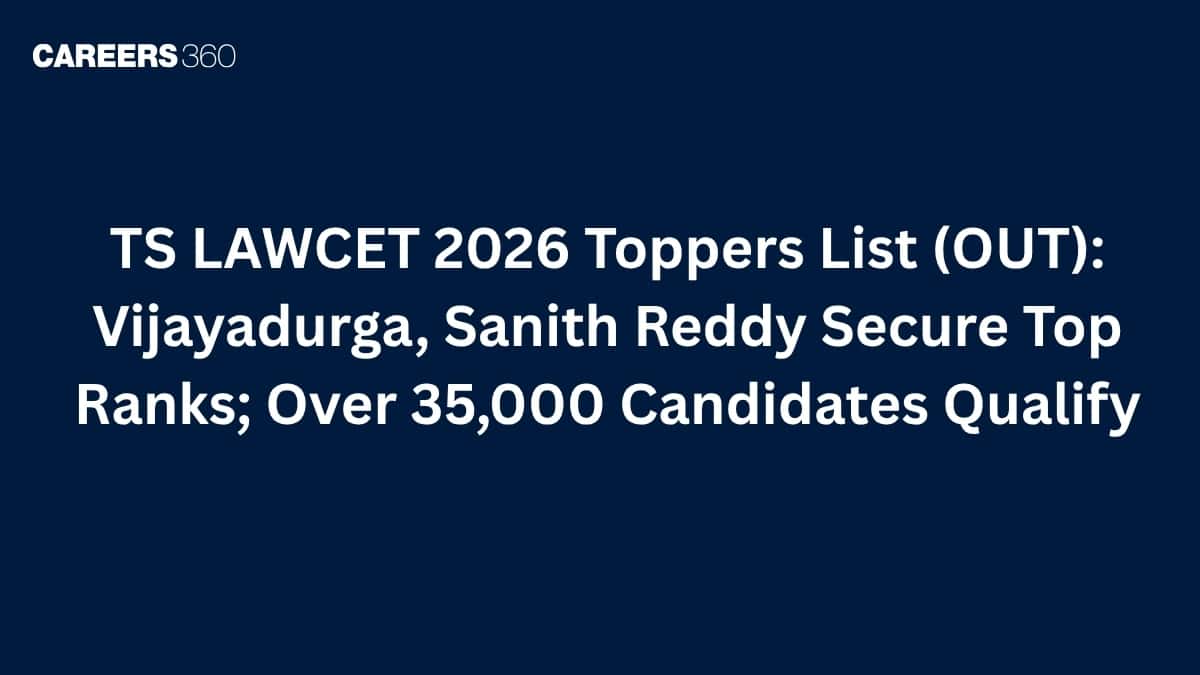 TS LAWCET 2026 Toppers List (OUT): Vijayadurga, Sanith Reddy Secure Top Ranks; Over 35,000 Candidates Qualify