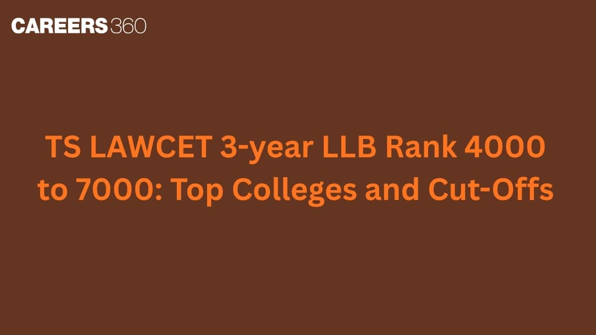 TS LAWCET 3-year LLB Rank 4000 to 7000: Top Colleges and Cut-Offs