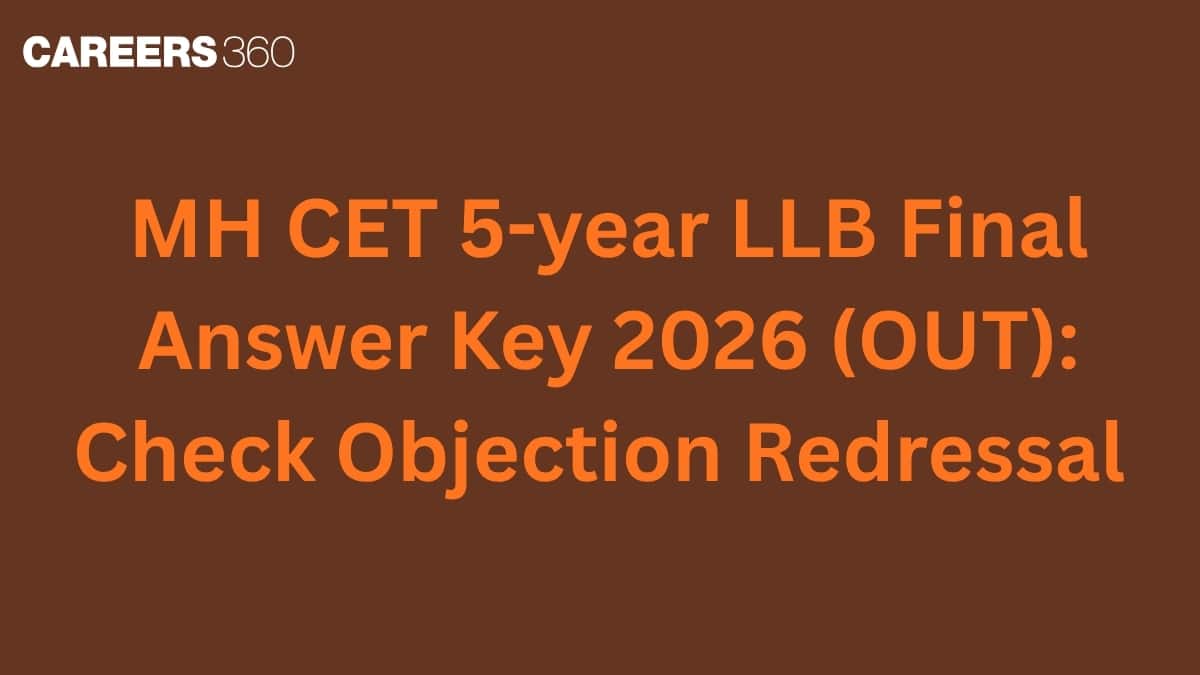 MH CET 5-year LLB Final Answer Key 2026 (OUT): Scorecards at Candidate Login