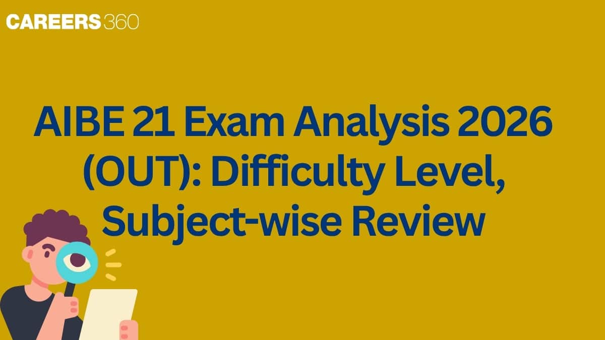AIBE 21 Exam Analysis 2026 (OUT): Difficulty Level, Subject-wise Review, Expected Cut-off & Good Attempts
