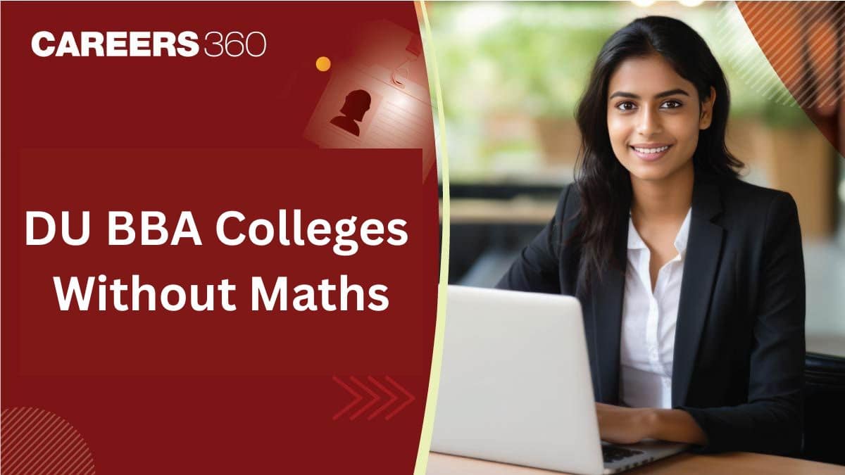 DU BBA Colleges Without Maths 2026, Eligibility, Subject Requirements, CUET Criteria