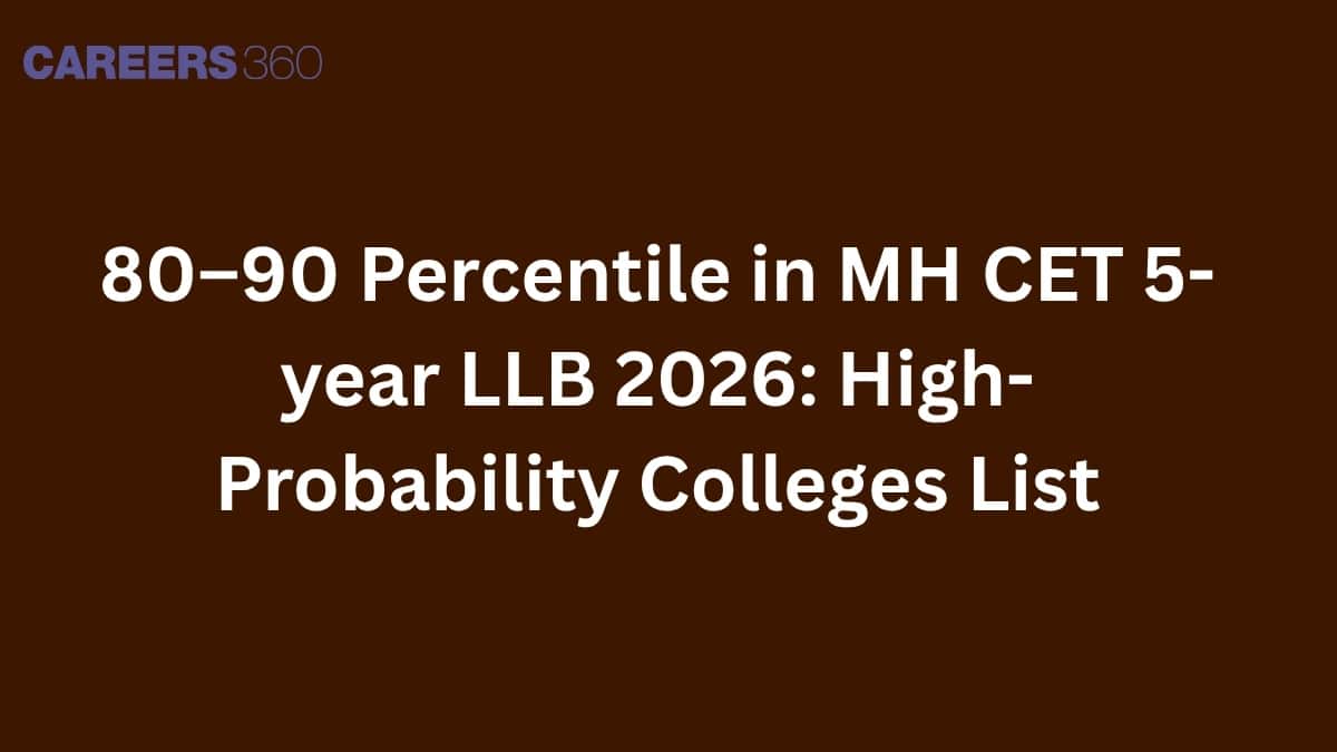 80–90 Percentile in MH CET 5-year LLB 2026: High-Probability Colleges List