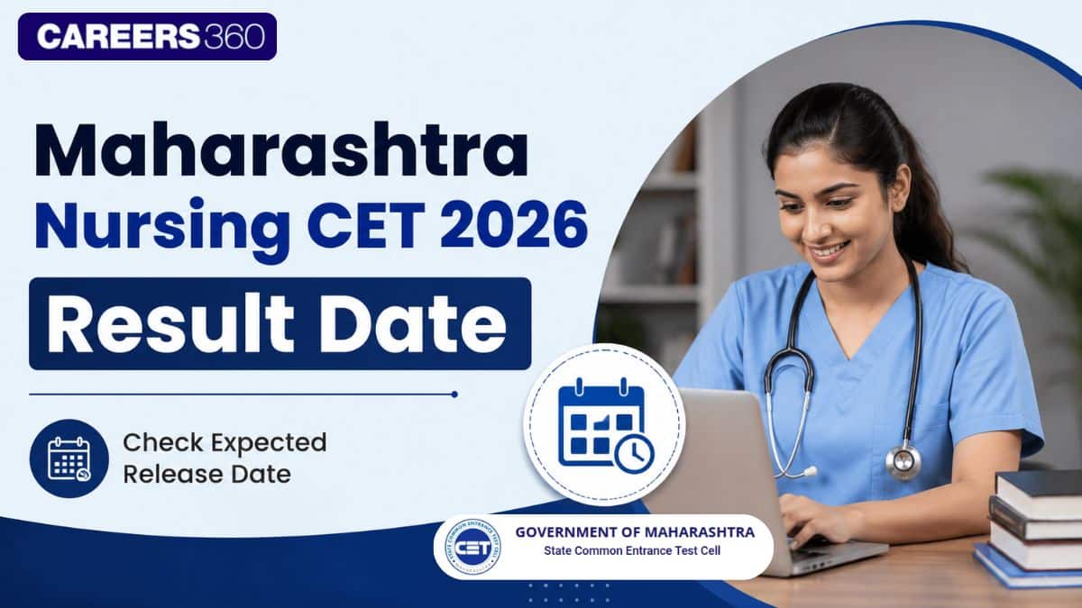 Maharashtra Nursing CET 2026 Result Date OUT: Check Download Link - Careers360