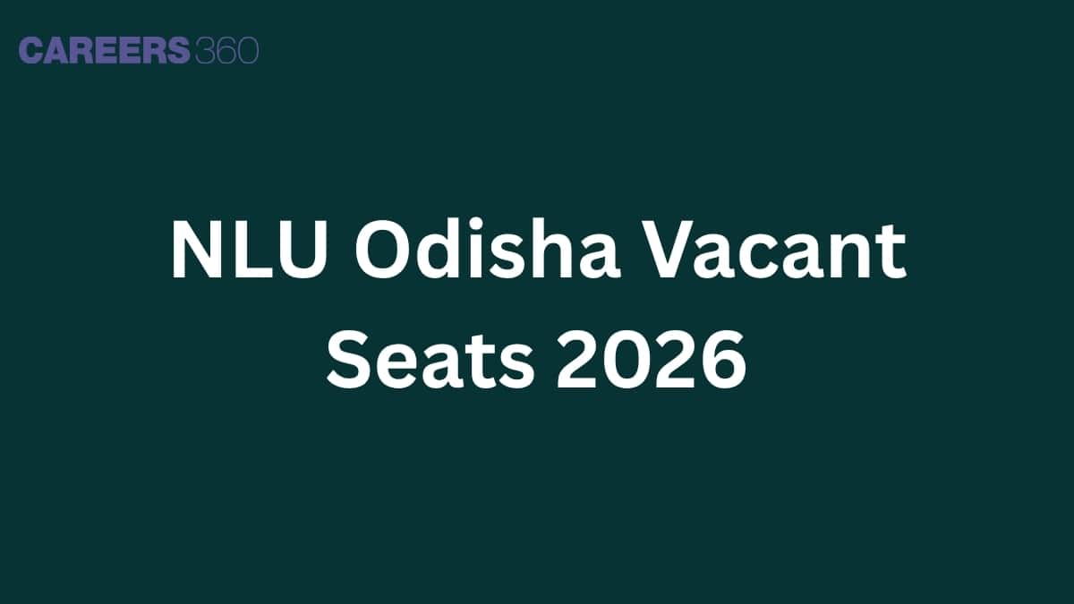 NLU Odisha Vacant Seats 2026: Admission Dates, Eligibility