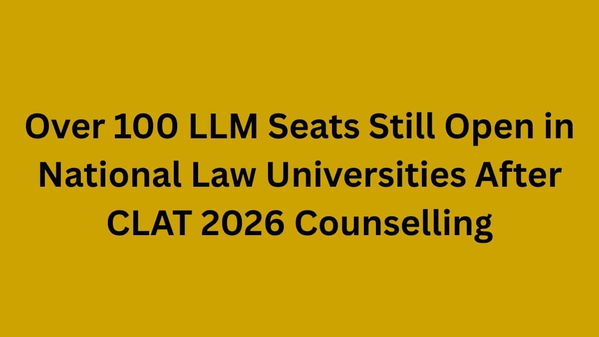 Over 100 LLM Seats Still Open in National Law Universities After CLAT 2026 Counselling