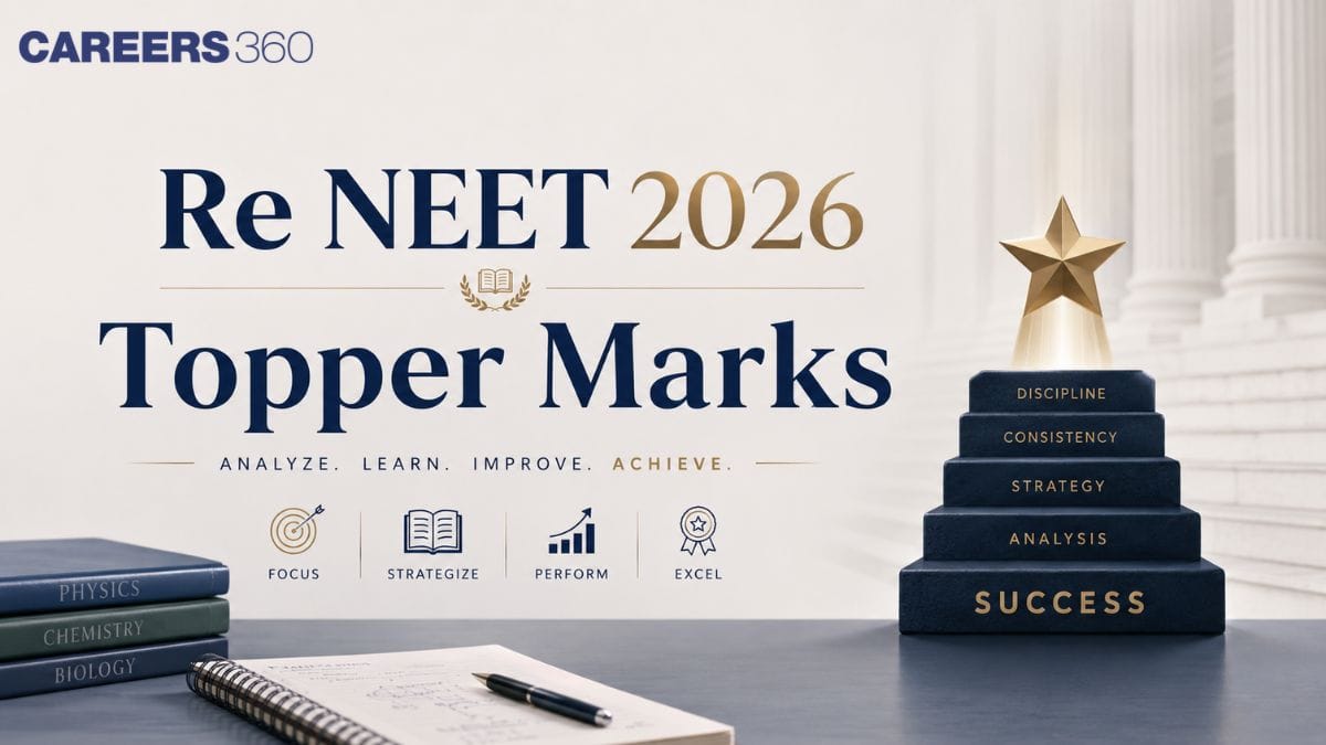 Re NEET 2026 Topper Marks: Top 20 Highest Marks, Category Wise Toppers - Careers360