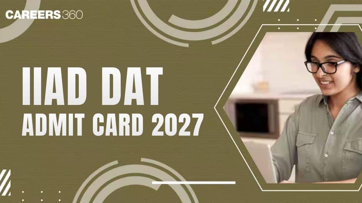 IIAD DAT Admit Card 2026: Download IIAD DAT Hall Ticket at iiad.edu.in