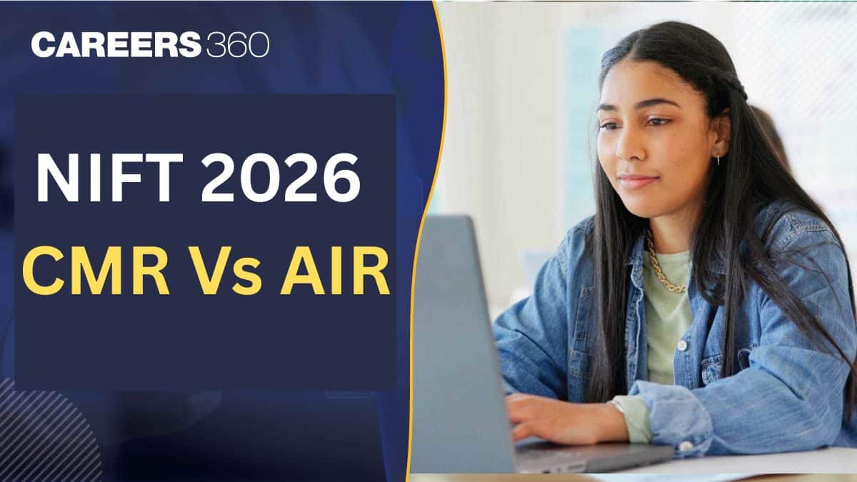 NIFT 2026 CMR vs AIR: Difference Between Common Merit Rank and All India Rank