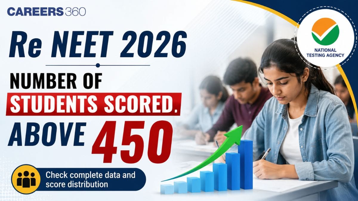 Re NEET 2026: How Many Students Scored Above 450 Marks? Check Numbers - Careers360