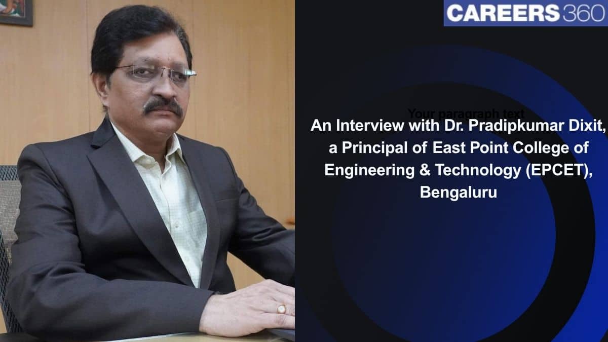 An Interview with Dr Pradipkumar Dixit, Principal of East Point College of Engineering & Technology Bengaluru