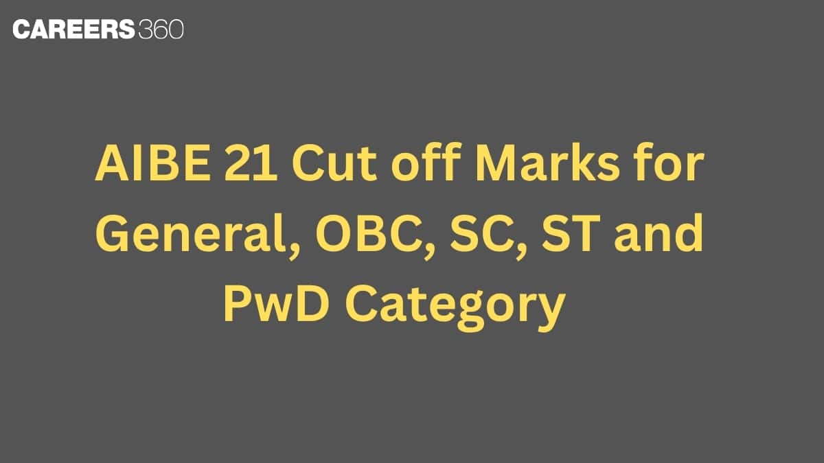 AIBE 21 Cut off Marks for General, OBC, SC, ST and PwD Category