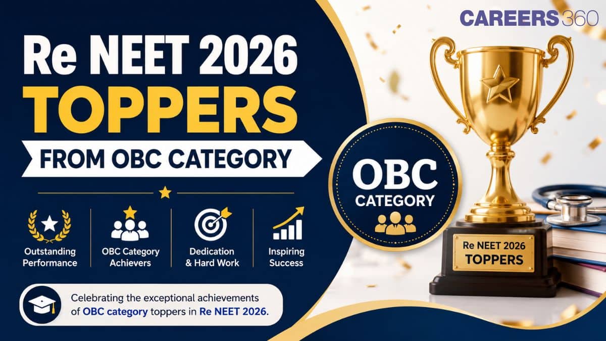 Re NEET 2026 OBC Toppers List OUT: Top 10 AIR, Marks, Percentile & Top Rankers - Careers360