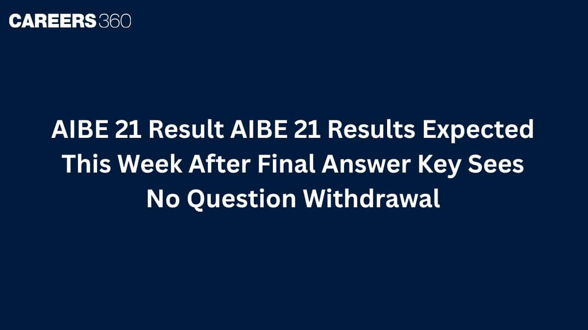 AIBE 21 Results Expected This Week After Final Answer Key Sees No Question Withdrawal