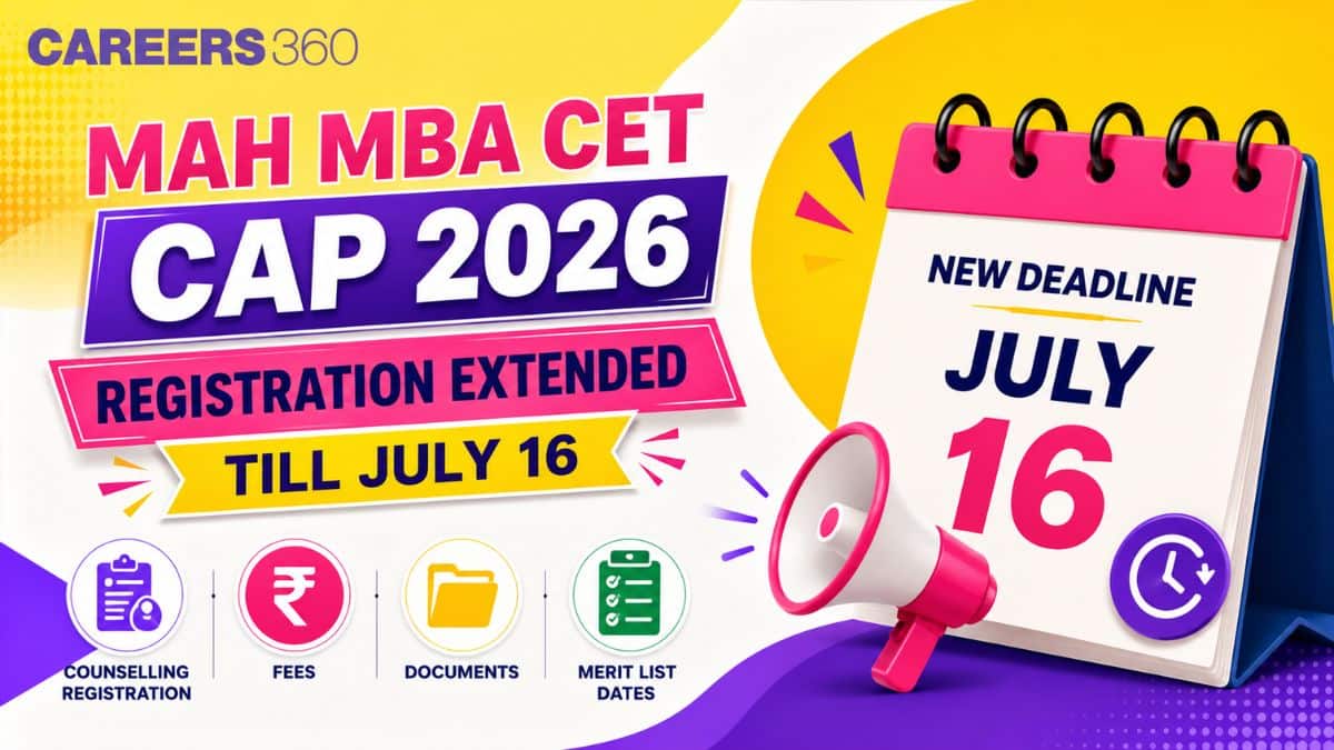 MAH MBA CET CAP 2026 Registration Extended Till July 16; Counselling Registration, Fees, Merit List Dates