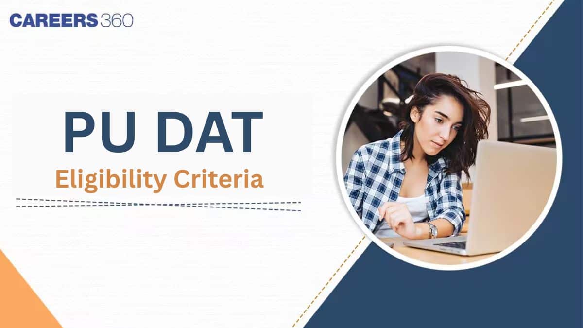 PU DAT Eligibility Criteria 2026 (B.Des & M.Des), Age Limit, Required Marks