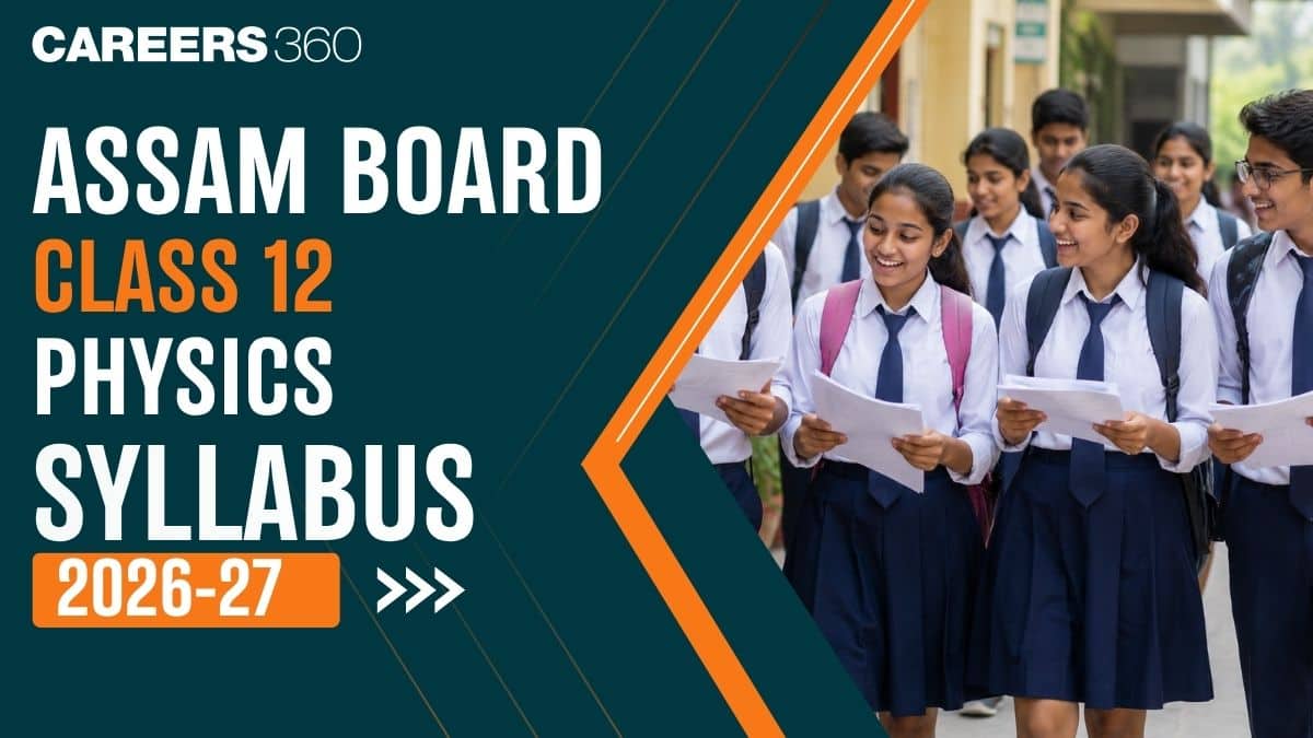 Assam HS 2nd Year Physics Syllabus 2026-27 PDF Download – Check AHSEC Physics Exam Pattern