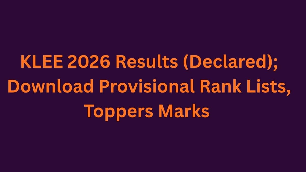 KLEE 2026 Results (Declared); Download Provisional Rank Lists, Toppers Marks