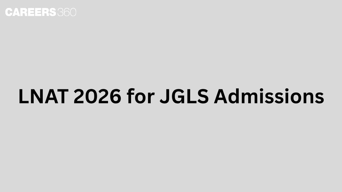 LNAT 2026 for JGLS Admissions: 3-Year LLB & 5-Year LLB Dates (OUT), Registration (Aug 1), Syllabus, Cut-Offs