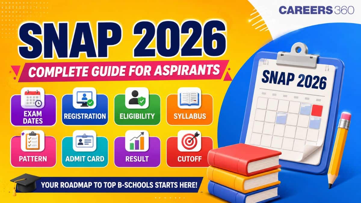 SNAP 2026 Exam Dates, Registration, Eligibility, Syllabus, Pattern, Admit Card, Result, Cutoff