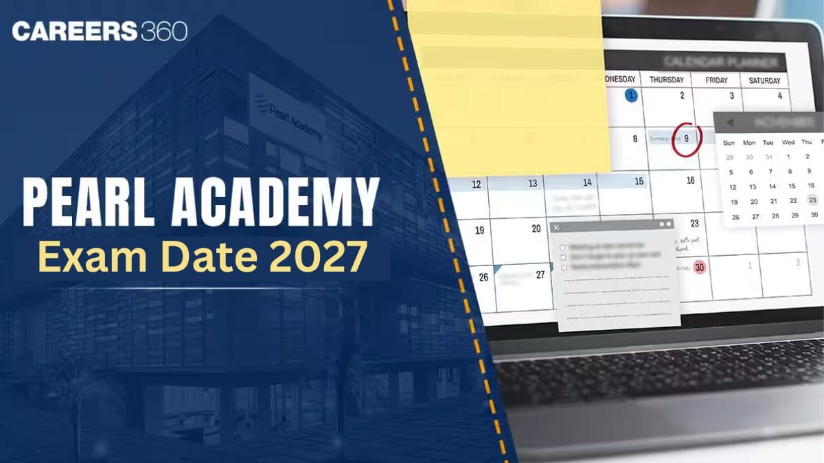 Pearl Academy Exam Dates 2026 Out, Check Exam Complete Schedule Here