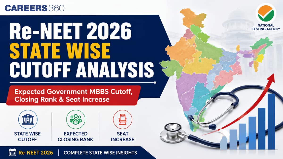 Re-NEET 2026 State Wise Cutoff Analysis: Expected Government MBBS Cutoff, Closing Rank & Seat Increase - Careers360