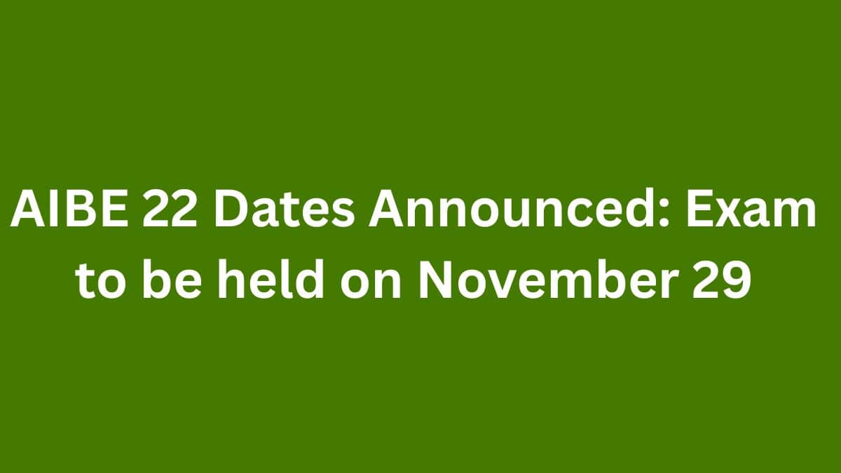 AIBE 22 Dates Announced: Exam to be held on November 29