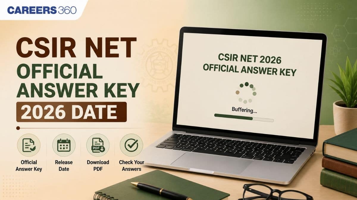 CSIR NET Official Answer Key 2026 Date: Expected Release, Response Sheet and PDF Download