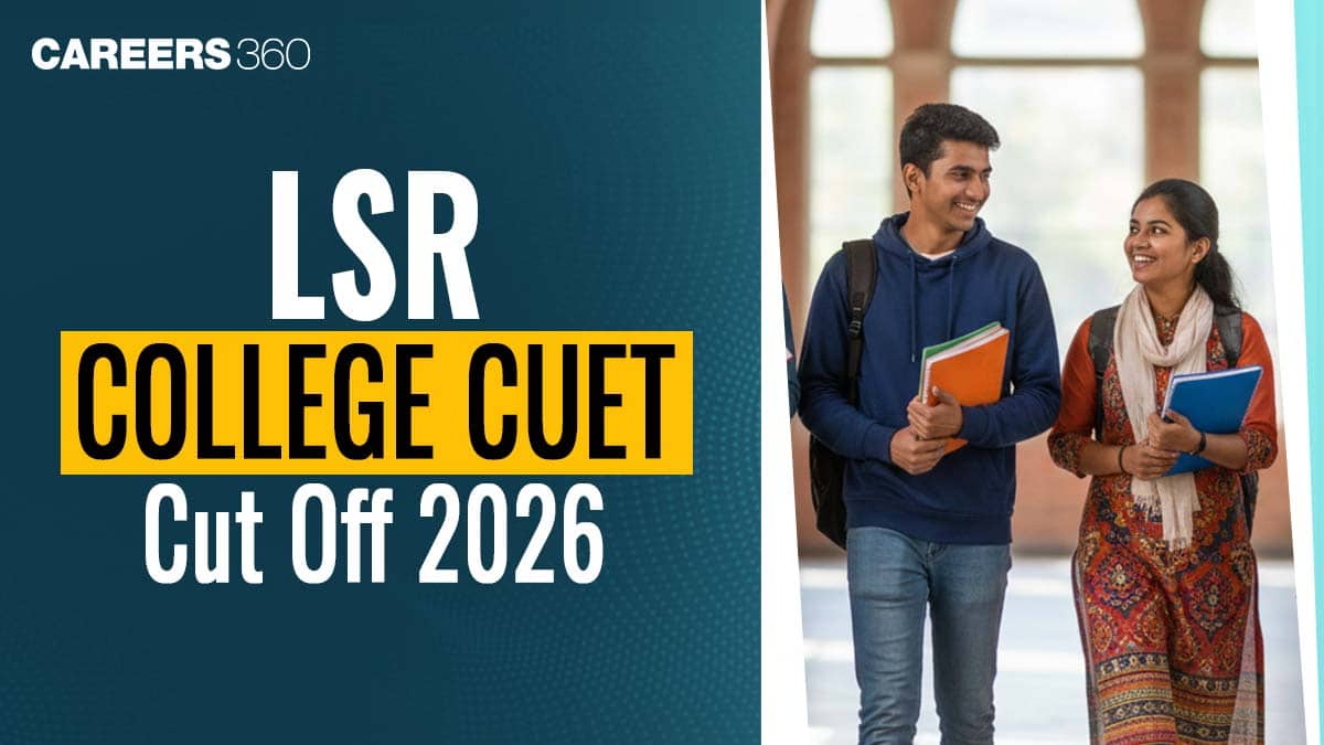 Lady Shri Ram College CUET Cut off 2026: Expected LSR Cutoff For General, OBC & SC/ST Categories