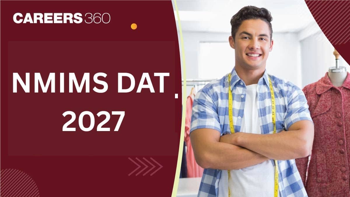 NMIMS DAT 2027: Registration, Exam Date, Eligibility, Pattern, Syllabus