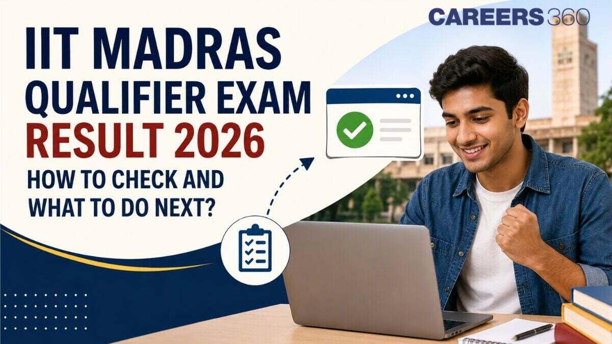 IIT Madras Qualifier Exam Result 2026: How To Check and What To Do Next?