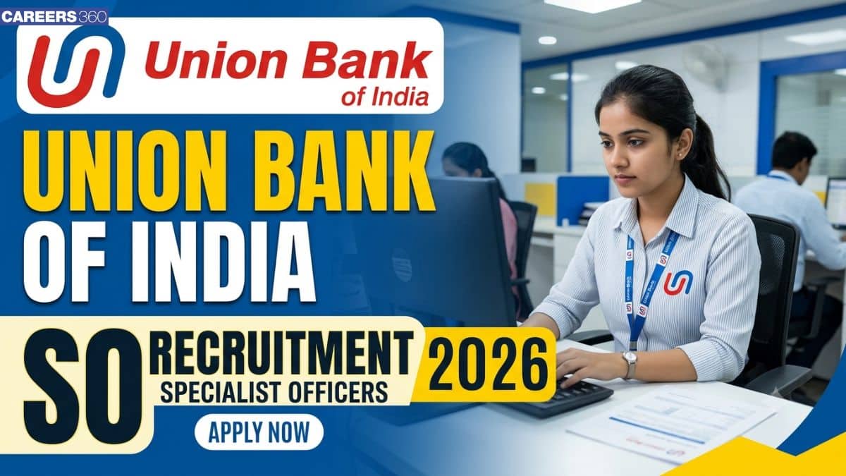 Union Bank of India SO Recruitment 2026 - 395 available Vacancies Announced