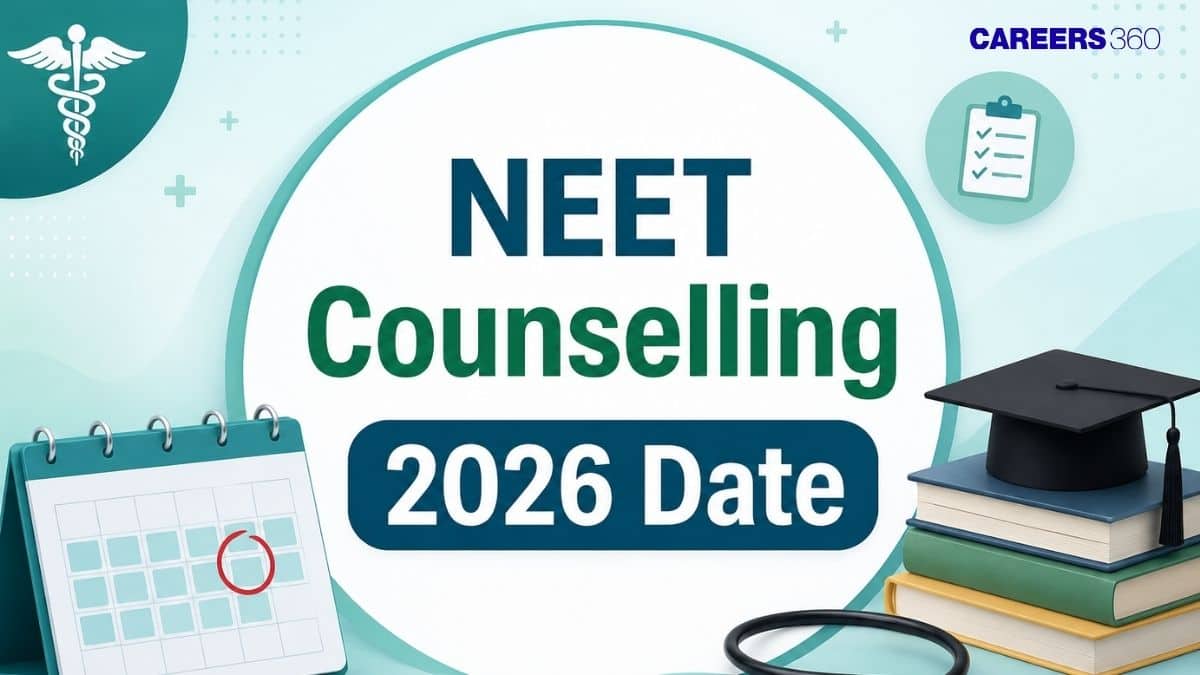 NEET Counselling 2026 Date: When Will MCC Start Round 1 Registration? Latest Updates - Careers360