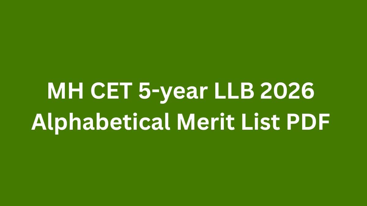 MH CET 5-year LLB 2026 Alphabetical Merit List PDF (LIVE): Download PDF