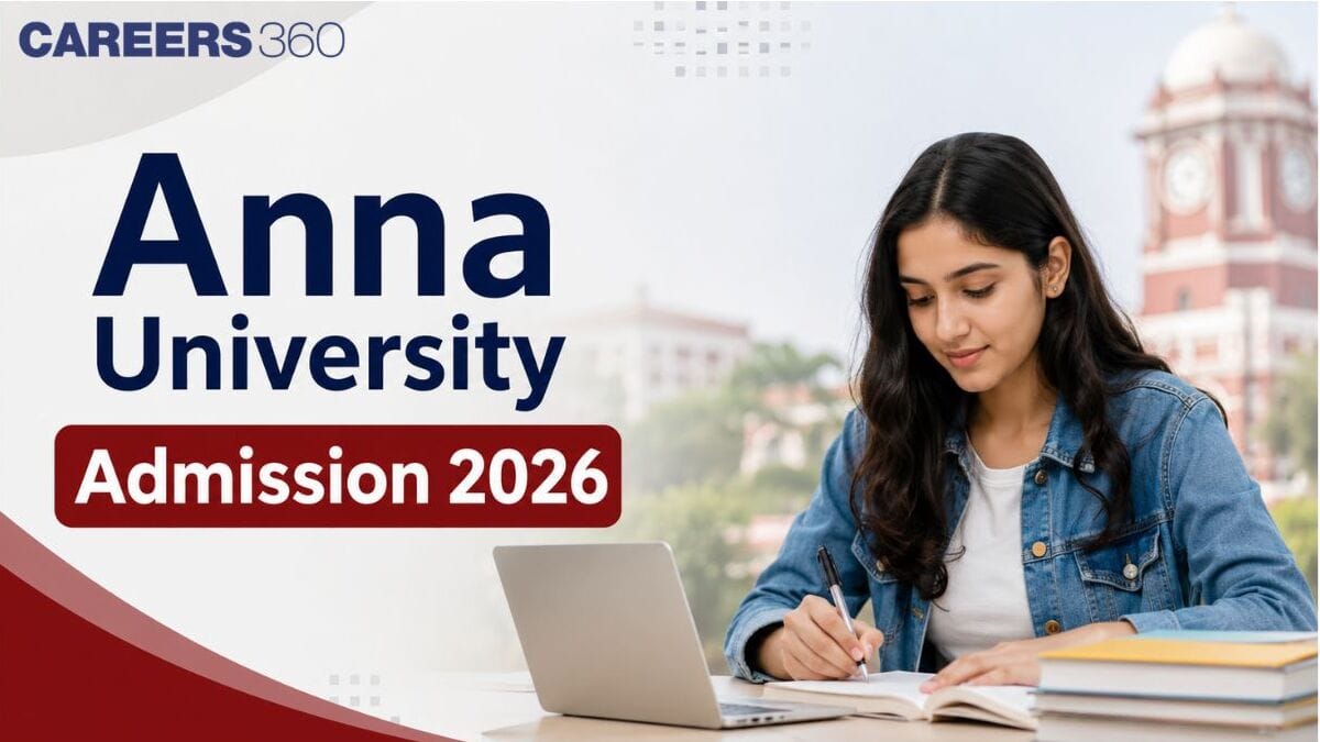 Anna University Admission 2026: Last Date, Application Link, Entrance Exam