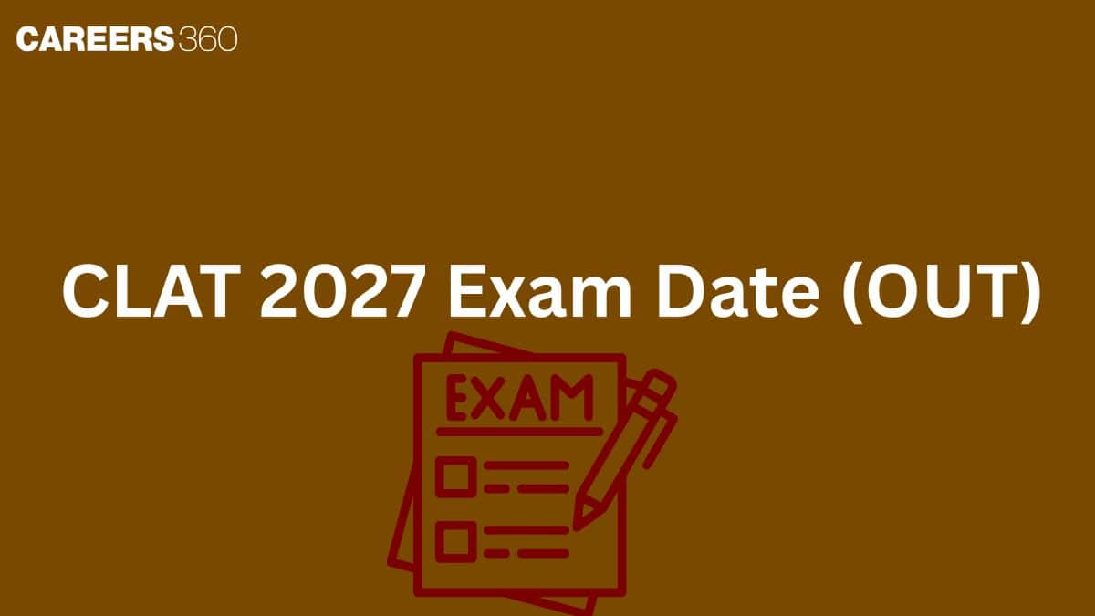 CLAT 2027 Exam Date (OUT): No Changes in Syllabus, Application Starts on This Date