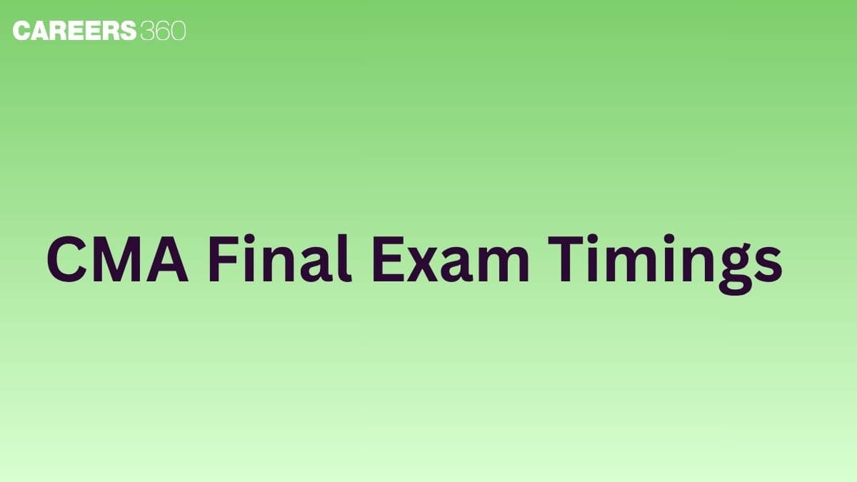 CMA Final Exam Timings for Dec 2026 Session