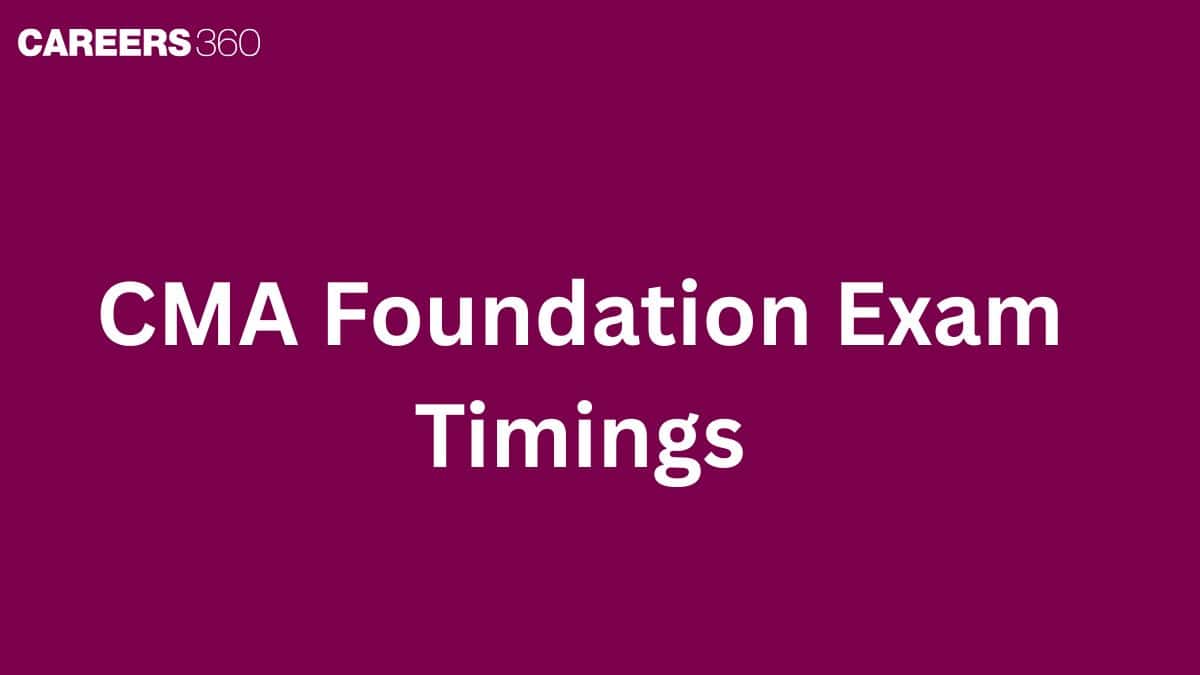 CMA Foundation Exam Timings for Dec 2026 Session