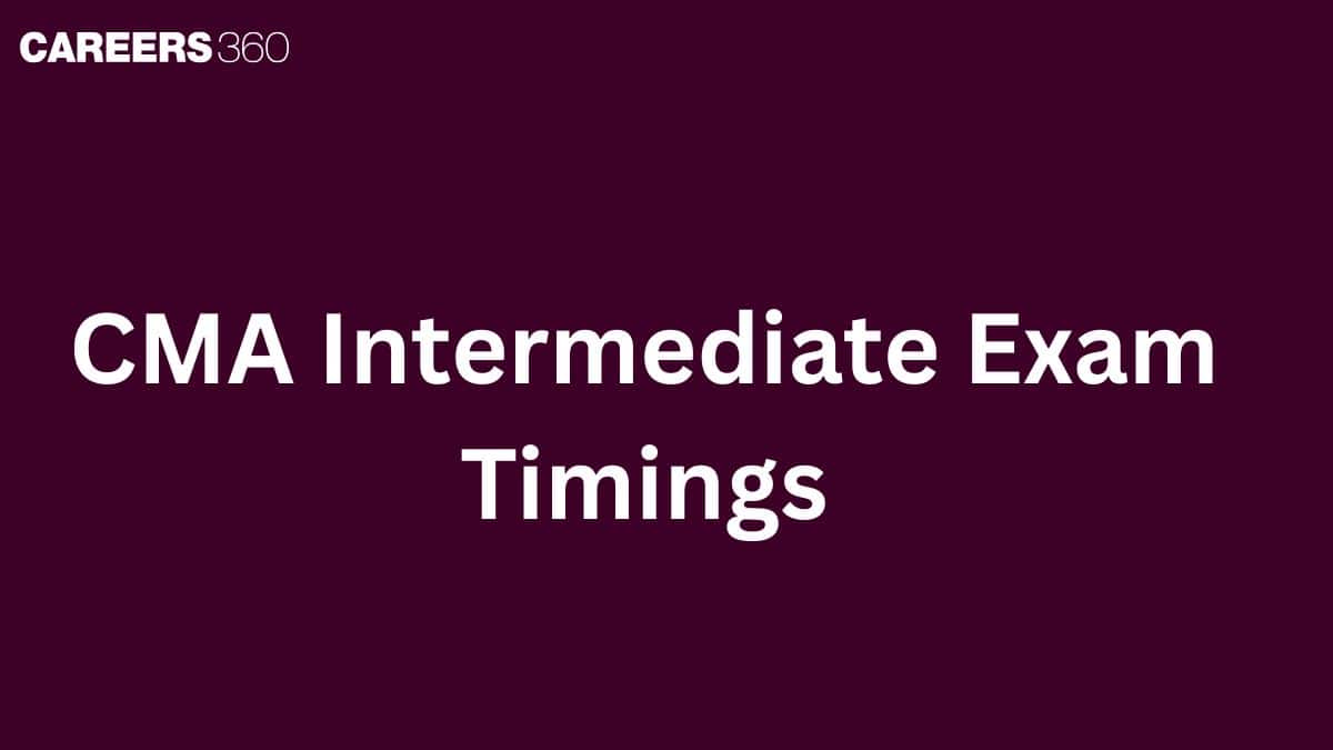 CMA Intermediate Exam Timings for Dec 2026 Session