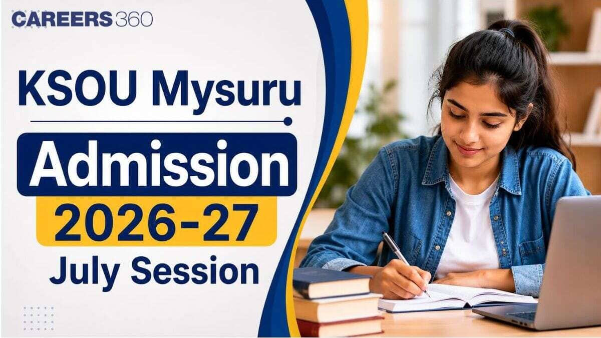 KSOU Mysuru Admission 2026-27 July Session: Last Date, Registration Link, Process