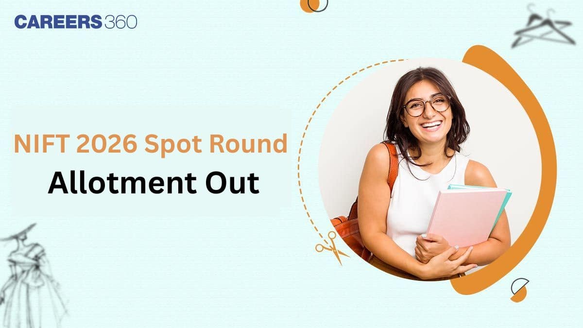 NIFT Spot Round Allotment Result 2026 Out: Direct Link to Check Seat Allocation, Fee Payment & Reporting Dates