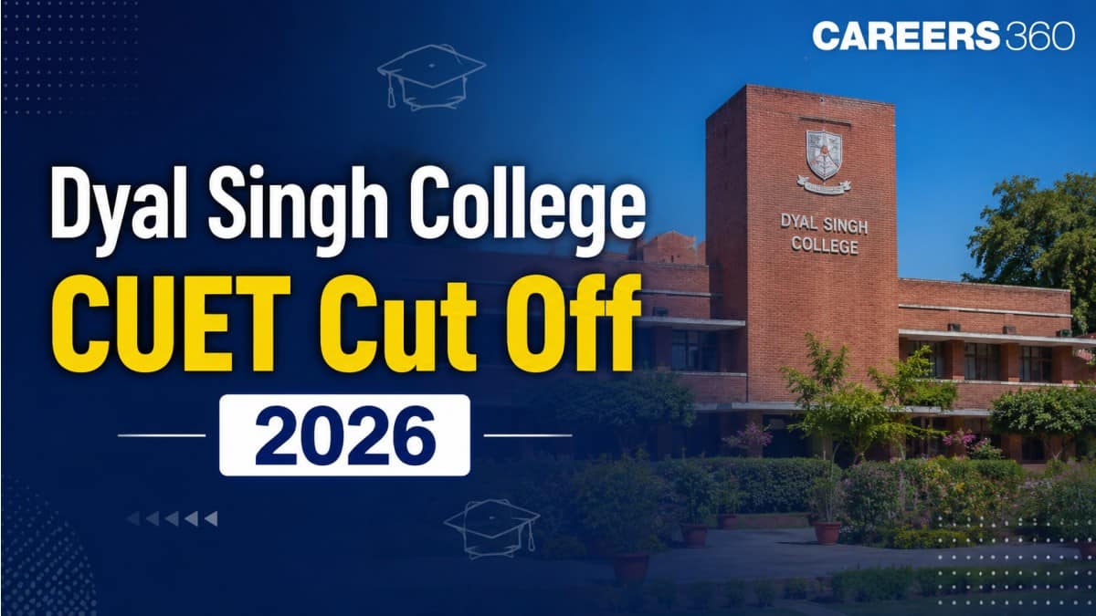 Dyal Singh College CUET Cut Off 2026: Check CUET UG Round Wise Cutoff Scores