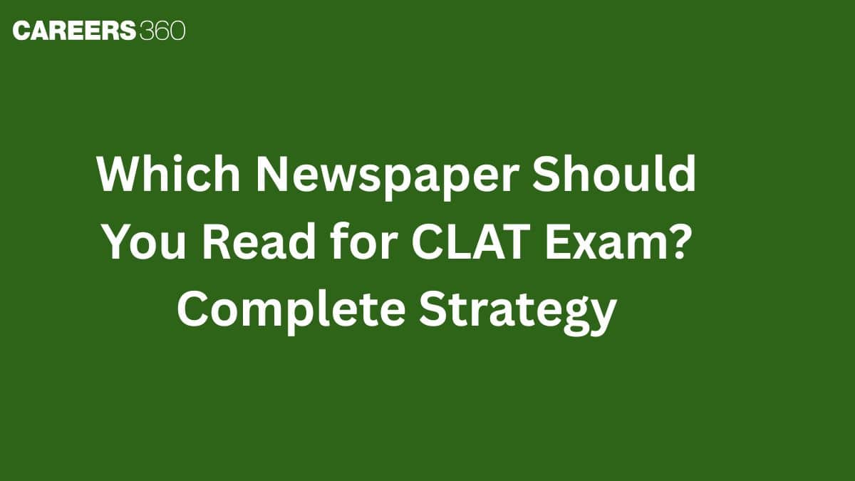 Which Newspaper Should You Read for CLAT 2027? Complete Strategy