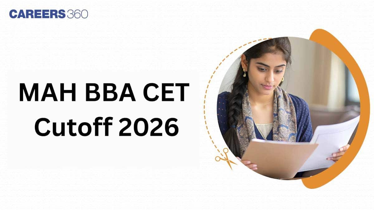 MAH BBA CET Cutoff 2026 (Soon): CAP Round-wise Cutoff, Qualifying Marks & Previous Year Trends