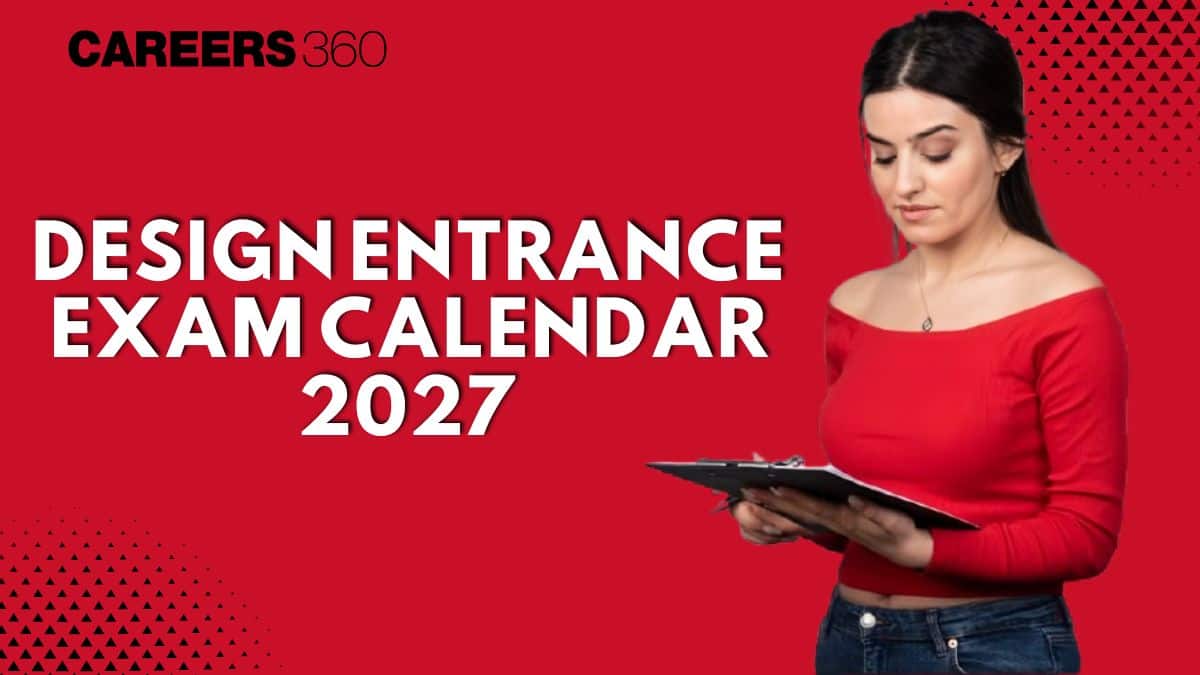 Design Entrance Exam Calendar 2027: Registration, Exam Dates, Application Form