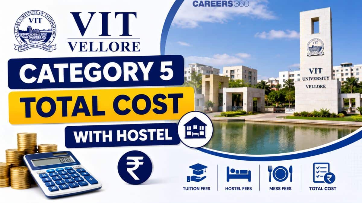 VIT Vellore Category 5 Total Cost With Hostel: Fees & 4-Year Expense
