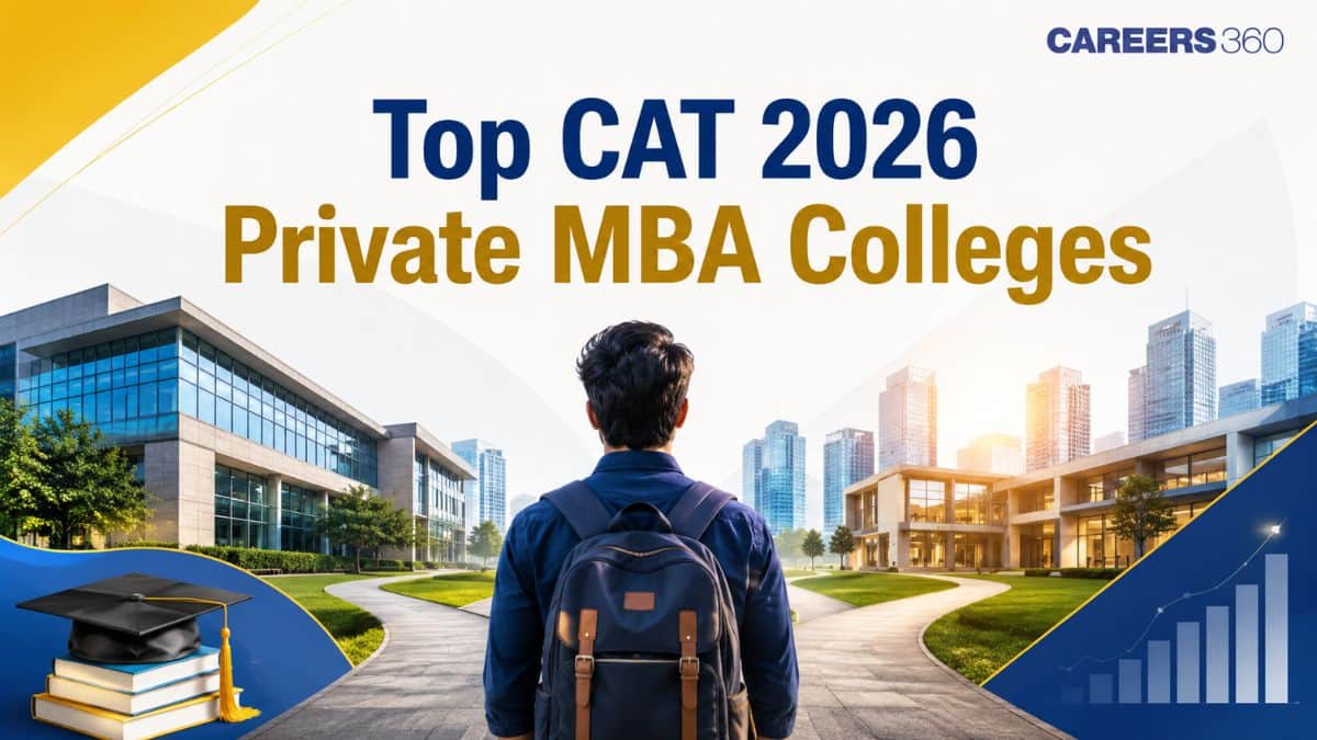 Not Everyone Cracks the IIM Cutoff - CAT 2026 Private MBA Colleges With Strong Placements
