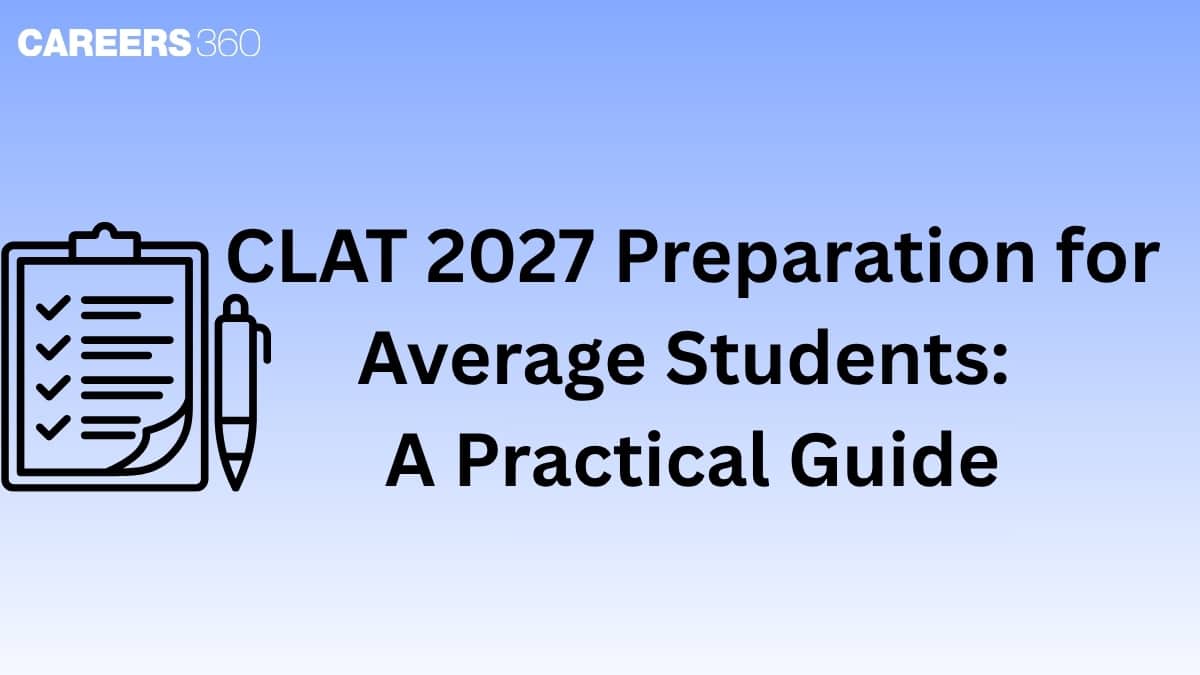 CLAT 2027 Preparation for Average Students: A Practical Guide