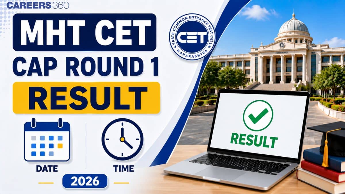 MHT CET CAP Round 1 Result Date and Time 2026 - know When Will Seat Allotment Be Out?