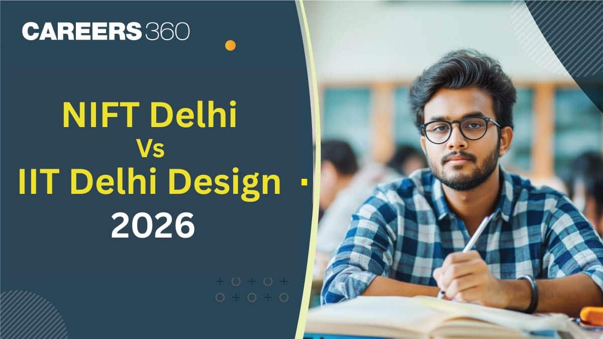 NIFT Delhi vs IIT Delhi Design 2026: Which Design College Offers Better ROI, Placements & Brand Value?