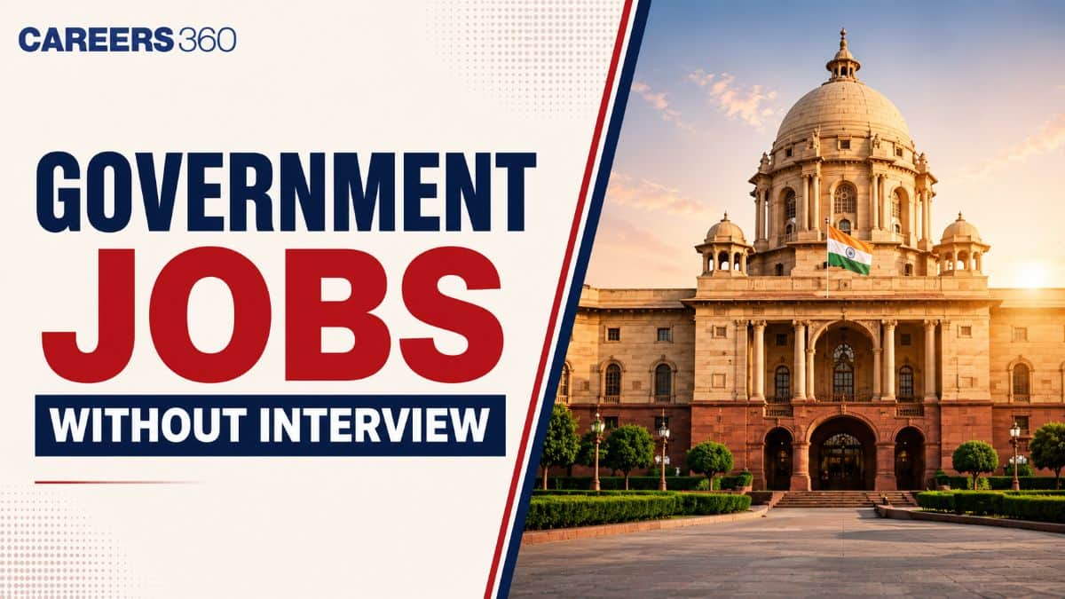 Government Jobs Without Interview 2026: Top Sarkari Jobs with Direct Selection